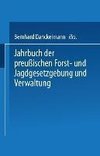 Jahrbuch der Preußischen Forst- und Jagdgesetzgebung und Verwaltung