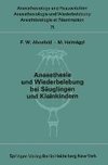 Anaesthesie und Wiederbelebung bei Säuglingen und Kleinkindern