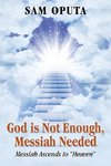 God Is Not Enough, Messiah Needed