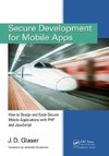 Glaser, J: Secure Development for Mobile Apps