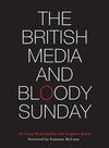 Mclaughlin, G: British Media and Bloody Sunday