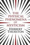 The Physical Phenomena of Mysticism