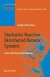 Stochastic Reactive Distributed Robotic Systems