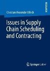 Issues in Supply Chain Scheduling and Contracting