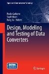 Design, Modeling and Testing of Data Converters