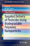 Targeted Delivery of Pesticides Using Biodegradable Polymeric Nanoparticles