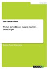 Worlds in Collision - Angela Carter's Heterotopia