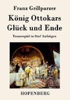 König Ottokars Glück und Ende