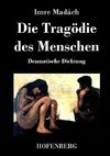 Die Tragödie des Menschen