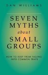 Seven Myths about Small Groups