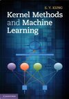 Kung, S: Kernel Methods and Machine Learning