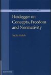 Heidegger on Concepts, Freedom and Normativity