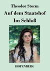 Auf dem Staatshof / Im Schloß