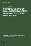 Forschungen zur brandenburgischen und preussischen Geschichte