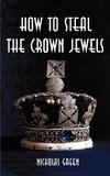 How to Steal the Crown Jewels