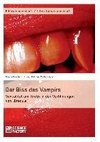 Der Biss des Vampirs. Sexualität und Erotik in den Verfilmungen von 