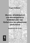 Wunder, Wundergeburt und Wundergestalt in Einblattdrucken des fünfzehnten bis achtzehnten Jahrhunderts