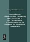 Geschichte der Einführung und Verbreitung der Reformation in den Herzogtümern Schleswig-Holstein bis zum Ende des sechzehnten Jahrhunderts