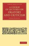 A Course of Lectures on Oratory and Criticism