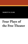 Four Plays of the Free Theater