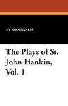 The Plays of St. John Hankin, Vol. 1