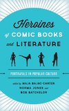 Heroines of Comic Books and Literature