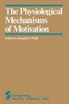 The Physiological Mechanisms of Motivation