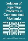 Solution of Superlarge Problems in Computational Mechanics