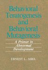 Behavioral Teratogenesis and Behavioral Mutagenesis