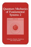 Quantum Mechanics of Fundamental Systems 2