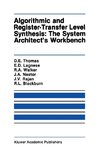 Algorithmic and Register-Transfer Level Synthesis: The System Architect's Workbench