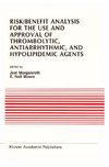 Risk/Benefit Analysis for the Use and Approval of Thrombolytic, Antiarrhythmic, and Hypolipidemic Agents