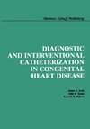 Diagnostic and Interventional Catheterization in Congenital Heart Disease