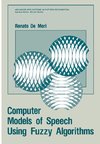 Computer Models of Speech Using Fuzzy Algorithms