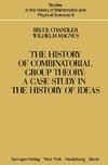 The History of Combinatorial Group Theory