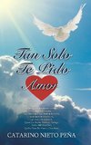 Tan Solo Te Pido Amor