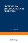 Lectures on Electrochemical Corrosion