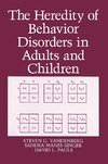 The Heredity of Behavior Disorders in Adults and Children