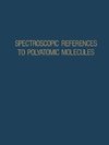 Spectroscopic References to Polyatomic Molecules