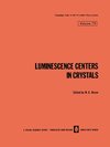 Luminescence Centers in Crystals