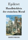 Handbüchlein der stoischen Moral