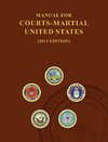 Manual for Courts-Martial United States (2012 Edition)