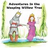 Adventures in the Weeping Willow Tree