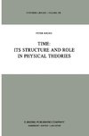 Time: Its Structure and Role in Physical Theories