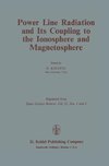 Power Line Radiation and Its Coupling to the Ionosphere and Magnetosphere