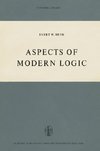 Aspects of Modern Logic