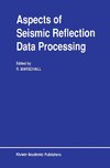 Aspects of Seismic Reflection Data Processing