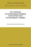 Multiperson Decision Making Models Using Fuzzy Sets and Possibility Theory