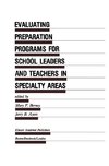 Evaluating Preparation Programs for School Leaders and Teachers in Specialty Areas