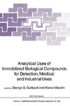 Analytical Uses of Immobilized Biological Compounds for Detection, Medical and Industrial Uses